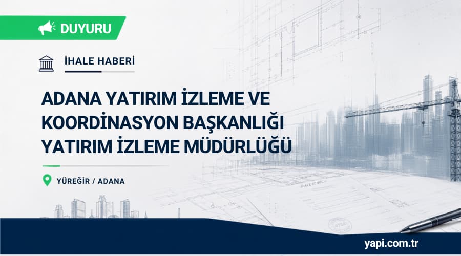 Adana Yüreğir Levent Mahallesi 24 Derslikli Ortaokul Yapım İşi İhalesi