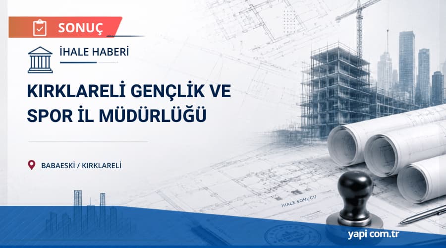 Babaeski Spor Salonlu Gençlik Merkezi ve Yarı Olimpik Yüzme Havuzu Yapım İşi