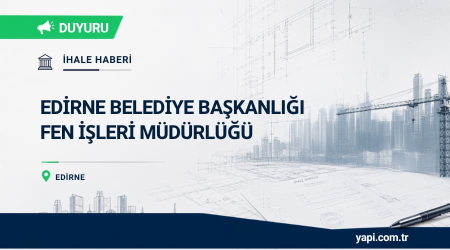 Edirne Belediyesi Atatürk Kültür Merkezi ve Konservatuar Binası Onarım İhalesi