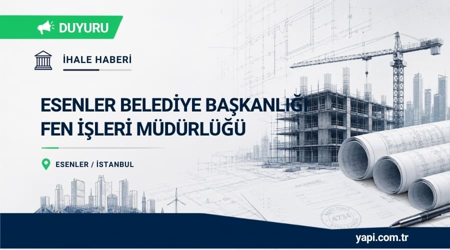 Esenler Belediye Başkanlığı Bordür ve Yol Tamiri Yapım İhale İlanı