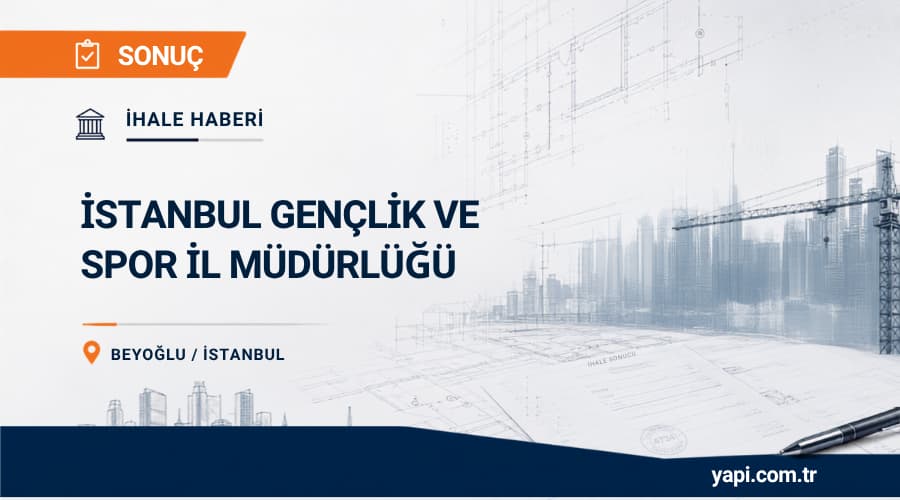 İstanbul Gençlik Ve Spor İl Müdürlüğü Beyoğlu Gençlik Merkezi Tadilatı İhale Sonucu
