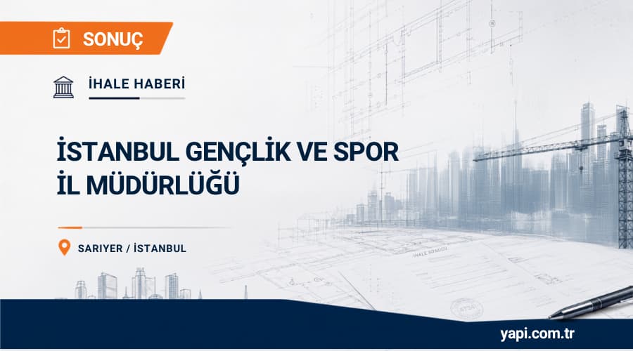 İstanbul Gençlik Ve Spor İl Müdürlüğü Mustafa Yener Spor Salonu Güçlendirme Ve Modernizasyon İhale Sonucu