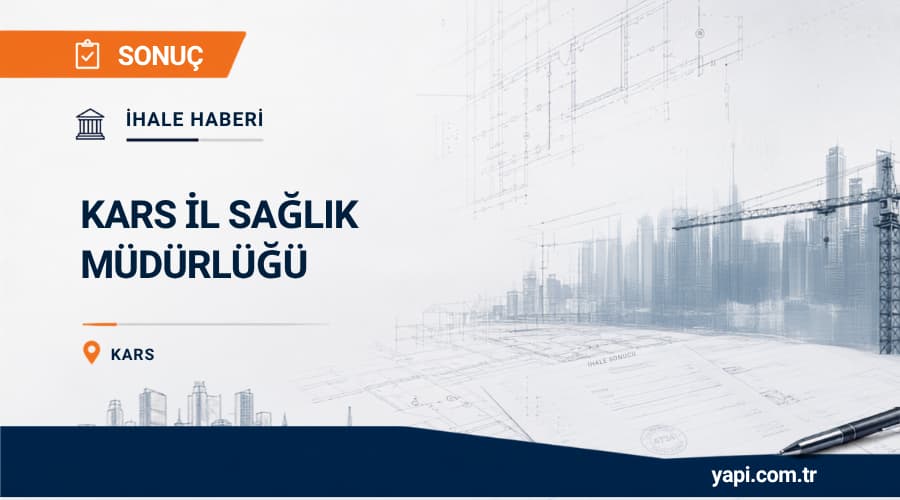 Kars İl Sağlık Müdürlüğü Digor İlçesindeki Aile Sağlığı Merkezleri Ve 112 Acil İstasyonu İhale Sonucu