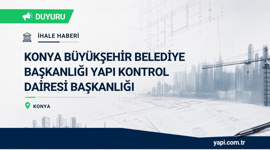 Konya Büyükşehir Belediyesi Ilgın İtfaiye Merkezi Yapım İhalesi