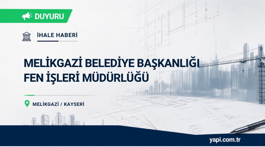 Melikgazi Belediyesi İldem Sosyal Tesis Yapımı İhale İlanı