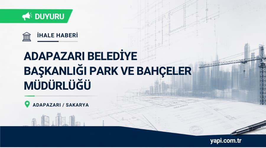Sakarya Adapazarı Belediyesi Çocuk ve Spor Parkları Yapım ile Revizyon İhalesi