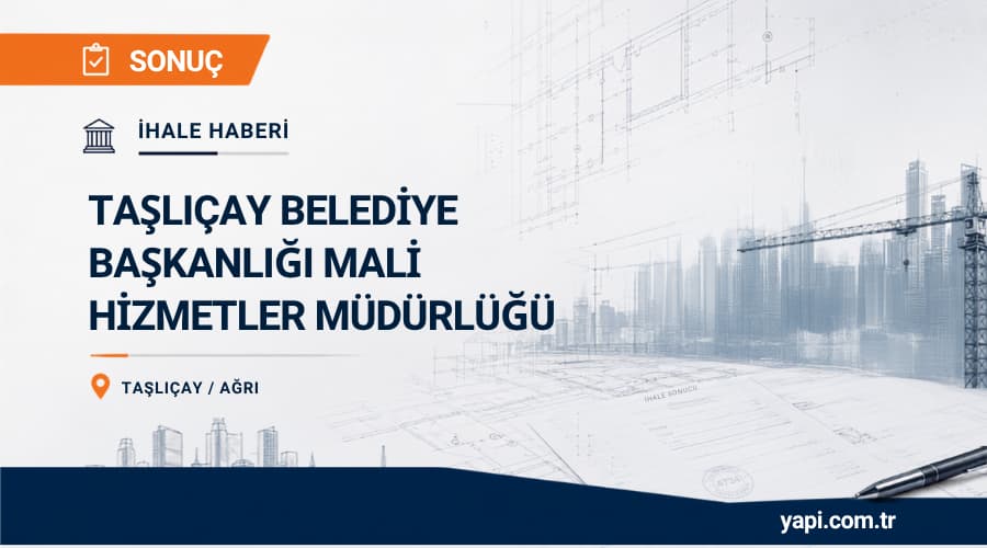 Taşlıçay Belediye Başkanlığı Şehirler Arası Otogar Yapımı İhale Sonucu