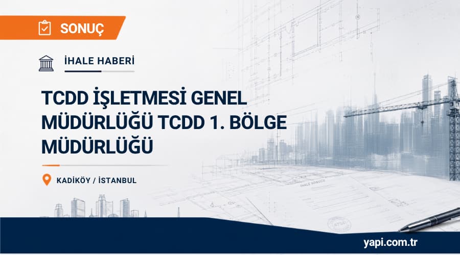 TCDD 1. Bölge Müdürlüğü Söğütlüçeşme Hamamı Restorasyonu Ve Taşınması İhale Sonucu