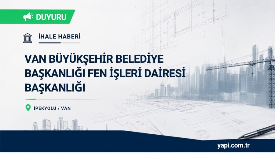 Van İpekyolu Kaleardı Mahallesi Kurs Merkezi Yapım İşi İhalesi